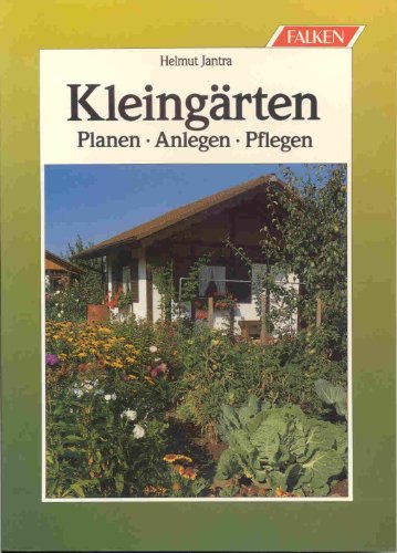 Stock image for Kleingrten. Planen, Anlegen, Pflegen for sale by medimops