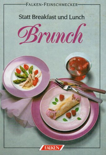 Stock image for Statt Breakfast und Lunch Brunch. Falken-Feinschmecker. Hardcover for sale by Deichkieker Bcherkiste