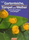 Stock image for Gartenteiche, Tmpel und Weiher naturnah anlegen und pflegen for sale by Schueling Buchkurier