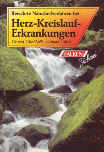 Stock image for Bewhrte Naturheilverfahren bei Herz-Kreislauf-Erkrankungen for sale by Versandantiquariat Felix Mcke