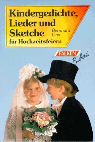 Beispielbild fr Kindergedichte, Lieder und Sketche fr Hochzeitsfeiern. zum Verkauf von Antiquariat Armebooks