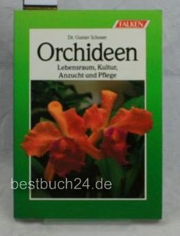 Orchideen. Lebensraum, Kultur, Anzucht und Pflege.