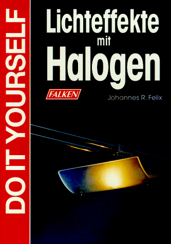 Beispielbild fr Lichteffekte mit Halogen. zum Verkauf von Leserstrahl  (Preise inkl. MwSt.)