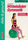 Stock image for Wirbelsulengymnastik. ( Aktiv und gesund). for sale by medimops