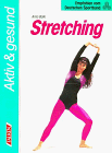 Stretching. ( Aktiv und gesund).