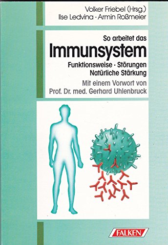 Stock image for So arbeitet das Immunsystem. Funktionsweise. Strungen. Natrliche Strkung. for sale by Versandantiquariat Felix Mcke
