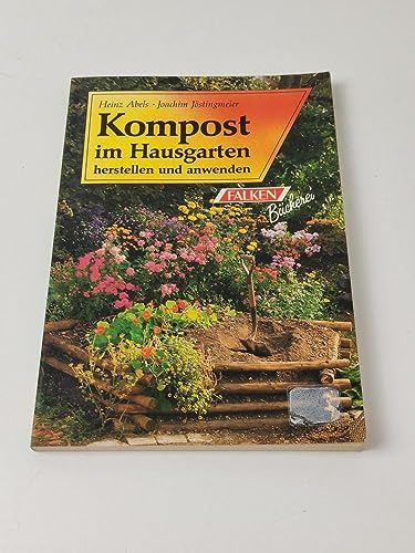 Beispielbild fr Kompost im Hausgarten herstellen und anwenden. zum Verkauf von medimops