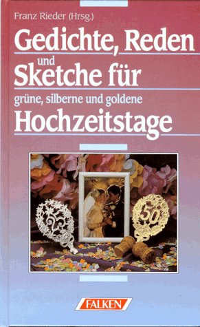 Beispielbild fr gedichte, reden und sketche fr grne, silberne und goldene hochzeitstage zum Verkauf von alt-saarbrcker antiquariat g.w.melling