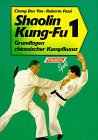 9783806813630: Shaolin Kung Fu I. Grundlagen chinesischer Kampfkunst.