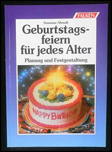 Beispielbild fr Geburtstagsfeiern für jedes Alter. Planung und Festgestaltung. [Perfect Paperback] Ahrndt, Susanne zum Verkauf von tomsshop.eu