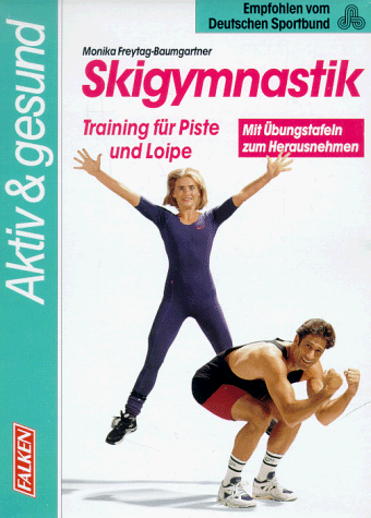 Beispielbild fr Skigymnastik. Training fr Piste und Loipe. zum Verkauf von medimops