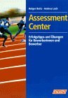 Beispielbild fr Assessment Center. Erfolgstipps und bungen fr Bewerberinnen und Bewerber. zum Verkauf von medimops