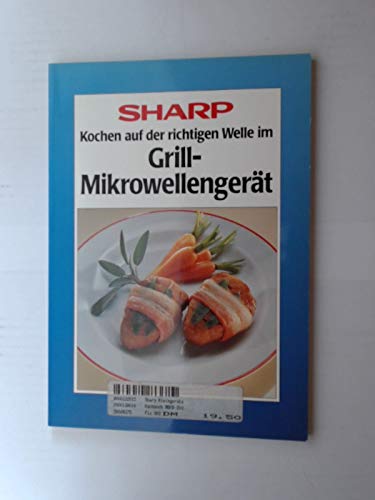 Beispielbild fr Kochen auf der richtigen Welle im Grill - Mikrowellengert. zum Verkauf von Antiquariat Armebooks