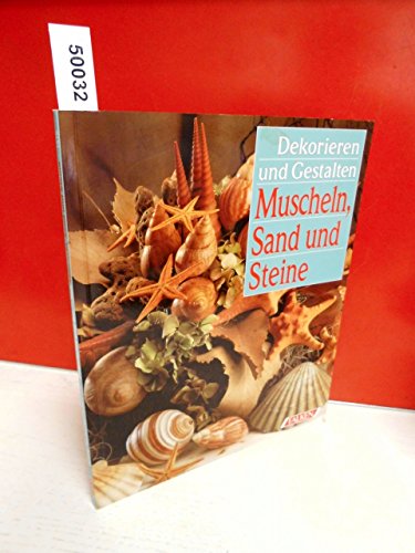 Beispielbild fr Dekorieren und Gestalten - Muscheln, Sand und Steine zum Verkauf von medimops