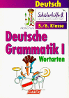 Deutsch Grammatik. Deutsch 5. - 6. Klasse. Wortarten. In der neuen Rechtschreibung. Mit einem Vor...