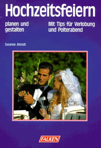 9783806816280: Hochzeitsfeiern planen und gestalten by Ahrndt, Susanne