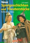 9783806816310: Neue Spielgeschichten und Theaterstcke - bk525