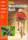 9783806816389: Das Mountainbike Buch. Auswahl, Tuning, Fahrtechnik, Wartung
