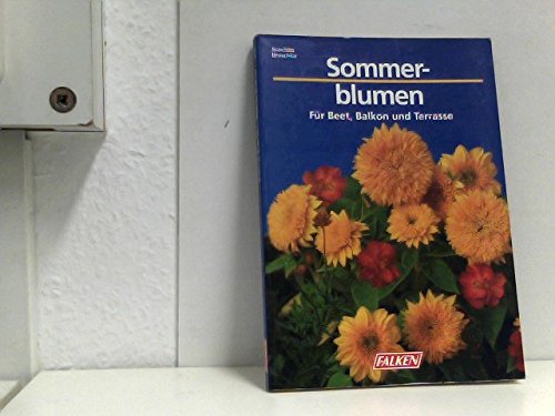 Sommerblumen. Für Beet, Balkon und Terrasse.