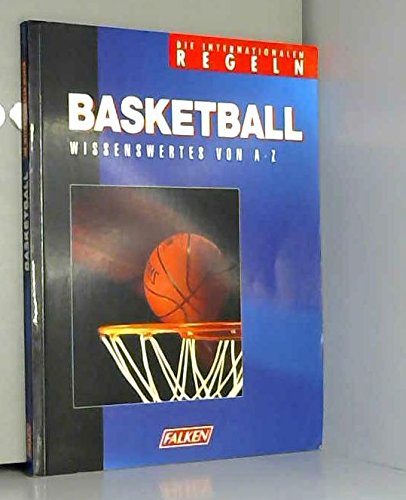 Beispielbild fr Basketball. Wissenswertes von A-Z. Die internationalen Regeln. zum Verkauf von Bildungsbuch