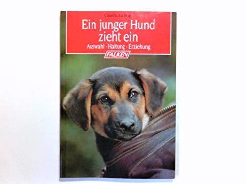 Beispielbild fr Ein junger Hund zieht ein - Auswahl - Haltung - Erziehung zum Verkauf von Sammlerantiquariat