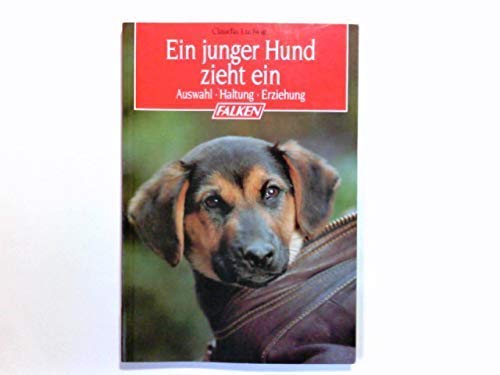 Stock image for Ein junger Hund zieht ein - Auswahl - Haltung - Erziehung for sale by Sammlerantiquariat