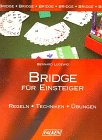 Bridge für Einsteiger. Regeln, Techniken, Übungen - Ludewig, Bernard