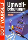 Umweltbelastungen selbst messen, bewerten und vermindern / Do it yourself Andreas Burgwitz. [Red....