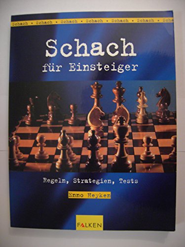 Schach für Einsteiger : Regeln - Strategien - Tests.