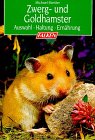 9783806817348: Zwerg- und Goldhamster. Auswahl, Haltung, Ernhrung