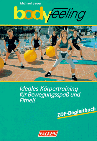 Stock image for bodyfeeling. Ideales Krpertraining fr Bewegungsspa und Fitne. for sale by Versandantiquariat Felix Mcke