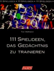 Stock image for 111 Spielideen, das Gedchtnis zu trainieren. for sale by medimops