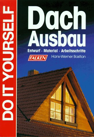 9783806818413: Dachausbau. Do it yourself. Entwurf, Material, Arbeitsschritte.