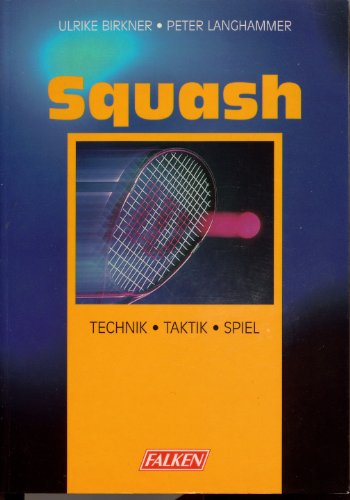 Beispielbild fr Squash. Technik, Taktik, Spiel. zum Verkauf von medimops