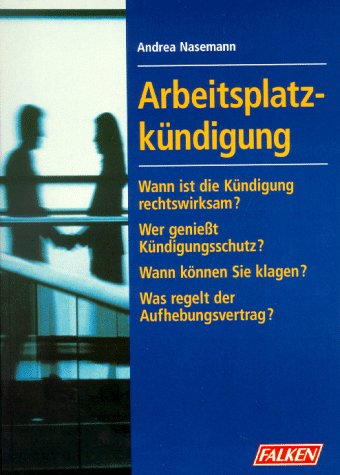 arbeitsplatzkündigung. wann ist die kündigung rechtswirksam  wer genießt kündigungsschutz -wann k...