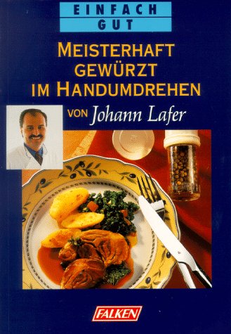 9783806819700: Meisterhaft gewrzt im Handumdrehen by Lafer, Johann