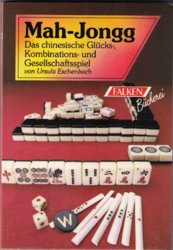 Stock image for MAH-JONGG Das Chinesische glucks-,Kombinations-und Gesellschaftsspiel for sale by Bookmans