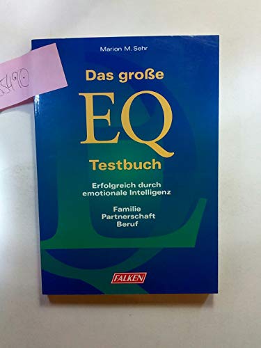 Beispielbild fr Das groe EQ Testbuch, erfolgreich durch emotionale Intelligenz, Familie, Partnerschaft, Beruf zum Verkauf von Antiquariat am Mnster G. u. O. Lowig