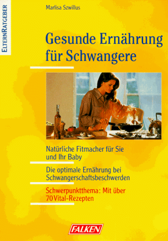 Stock image for Gesunde Ernhrung fr Schwangere for sale by Antiquariat  Angelika Hofmann