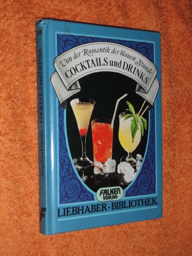 Beispielbild fr Von der Romantik der blauen Stunde. Cocktails und Drinks. zum Verkauf von Antiquariat Hentrich (Inhaber Jens Blaseio)