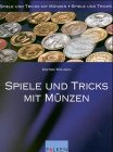 Beispielbild fr Spiele und Tricks mit Mnzen. zum Verkauf von medimops