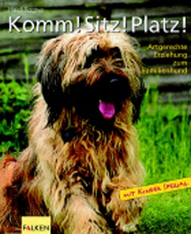 Komm! Sitz! Platz! by Rogner, Heidi Artgerechte Erziehung zum Familienhund - Mit Kinder-Special