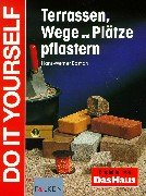 Beispielbild fr Terrassen, Wege und Pltze pflastern. Do it yourself. zum Verkauf von medimops