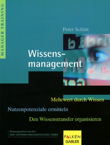 Wissensmanagement. (9783806825770) by SchÃ¼tt, Peter