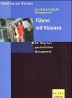 Führen mit Visionen. Der Weg zum ganzheitlichen Management. - Zur Bonsen, Matthias, Bonsen, Matthias zur