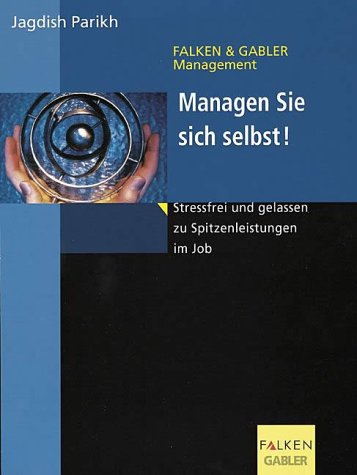 Beispielbild fr Managen Sie sich selbst. Stressfrei und gelassen zu Spitzenleistungen im Job. zum Verkauf von medimops