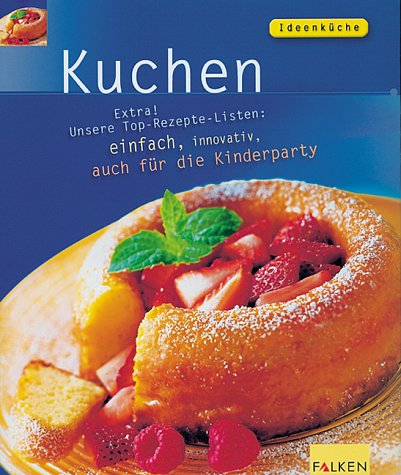 Stock image for Kuchen: Extra! Unsere Top-Rezepte-Listen: einfach, innovativ, auch für die Kinderparty. Iburg, Anne for sale by tomsshop.eu