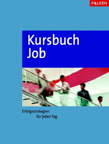 9783806826982: Kursbuch Job. Erfolgsstrategien fr jeden Tag.