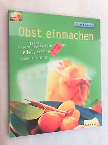 Stock image for Obst einmachen - Edel, raffiniert auch fr Kids for sale by Sammlerantiquariat