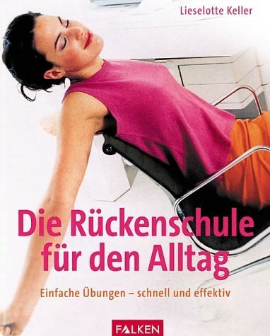 Stock image for Die Rckenschule fr den Alltag for sale by DER COMICWURM - Ralf Heinig